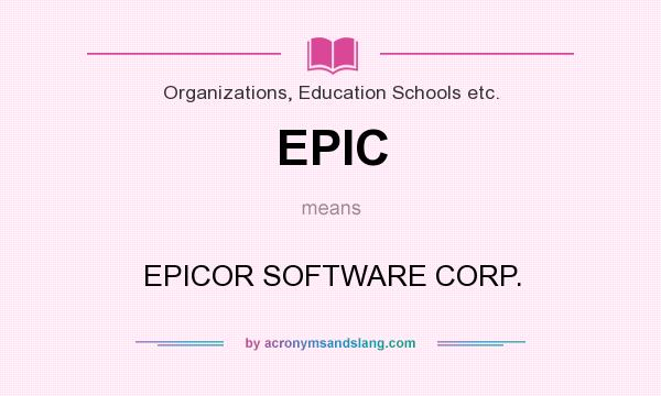What does EPIC mean? It stands for EPICOR SOFTWARE CORP.