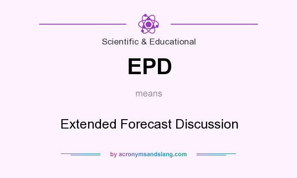 What does EPD mean? It stands for Extended Forecast Discussion