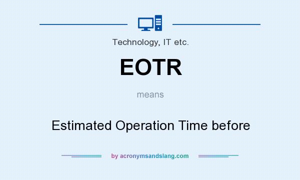 What does EOTR mean? It stands for Estimated Operation Time before