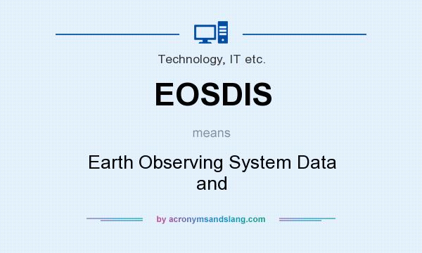 What does EOSDIS mean? It stands for Earth Observing System Data and