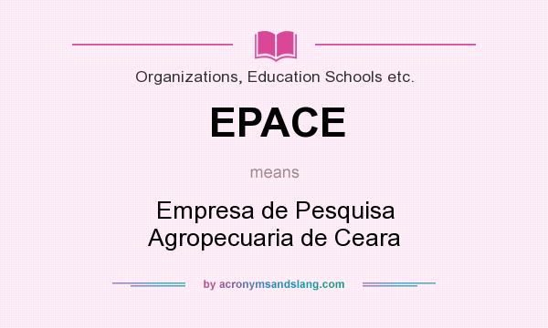 What does EPACE mean? It stands for Empresa de Pesquisa Agropecuaria de Ceara