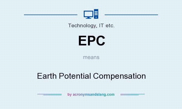 What does EPC mean? It stands for Earth Potential Compensation