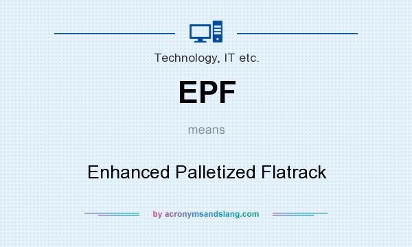 What does EPF mean? It stands for Enhanced Palletized Flatrack
