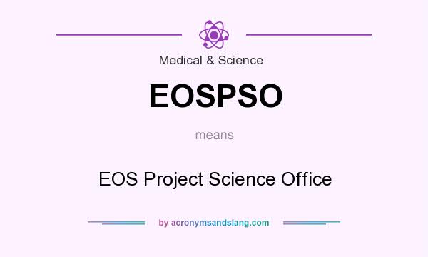 What does EOSPSO mean? It stands for EOS Project Science Office
