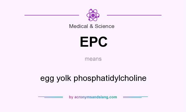 What does EPC mean? It stands for egg yolk phosphatidylcholine