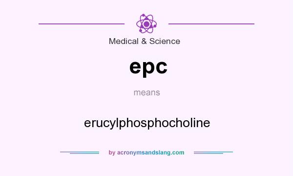 What does epc mean? It stands for erucylphosphocholine