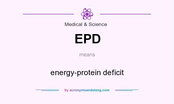 What does EPD mean? It stands for energy-protein deficit