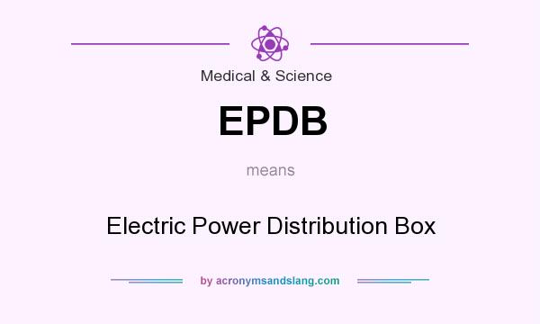 What does EPDB mean? It stands for Electric Power Distribution Box
