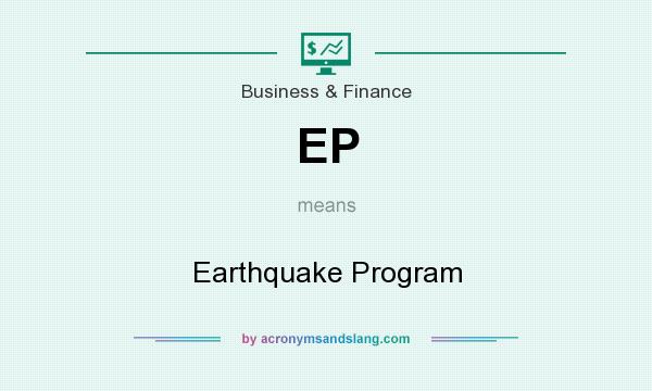 What does EP mean? It stands for Earthquake Program