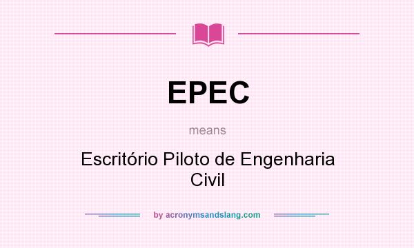What does EPEC mean? It stands for Escritório Piloto de Engenharia Civil
