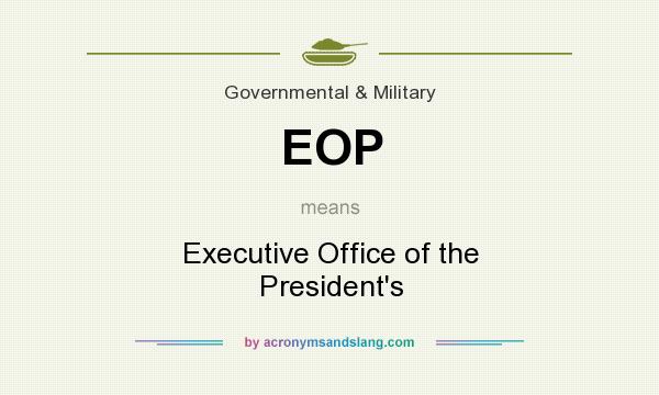 What does EOP mean? It stands for Executive Office of the President`s