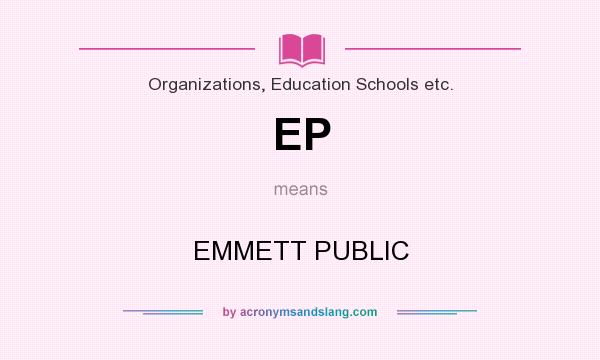 What does EP mean? It stands for EMMETT PUBLIC