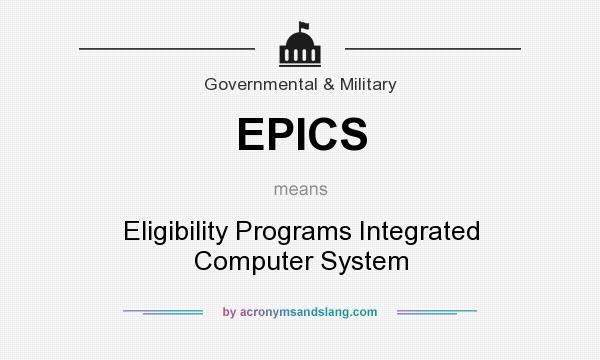 What does EPICS mean? It stands for Eligibility Programs Integrated Computer System