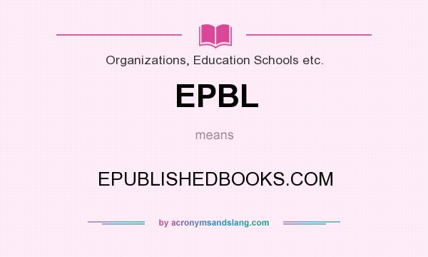 What does EPBL mean? It stands for EPUBLISHEDBOOKS.COM
