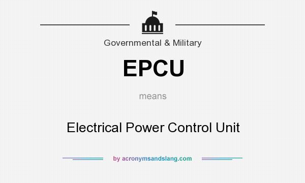 What does EPCU mean? It stands for Electrical Power Control Unit