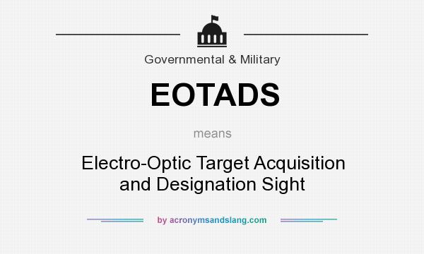 What does EOTADS mean? It stands for Electro-Optic Target Acquisition and Designation Sight