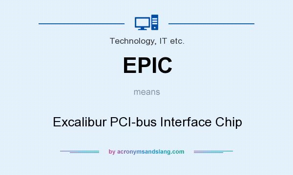 What does EPIC mean? It stands for Excalibur PCI-bus Interface Chip