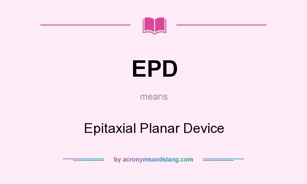 What does EPD mean? It stands for Epitaxial Planar Device