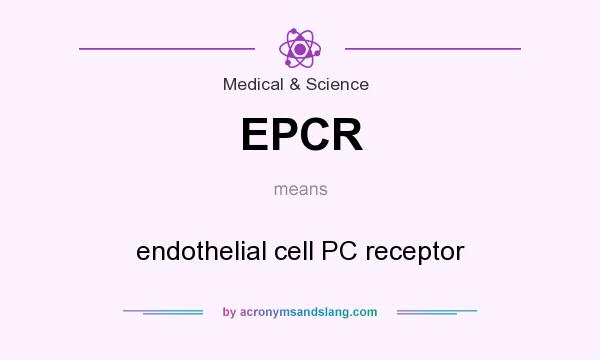 What does EPCR mean? It stands for endothelial cell PC receptor