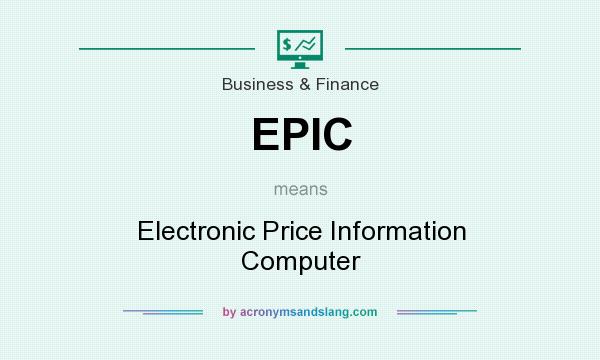 What does EPIC mean? It stands for Electronic Price Information Computer