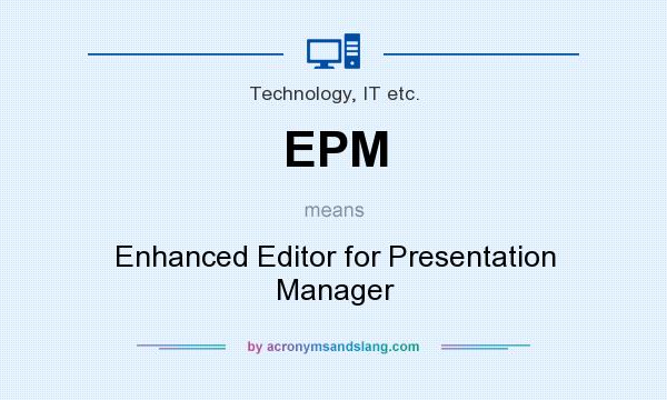 What does EPM mean? It stands for Enhanced Editor for Presentation Manager