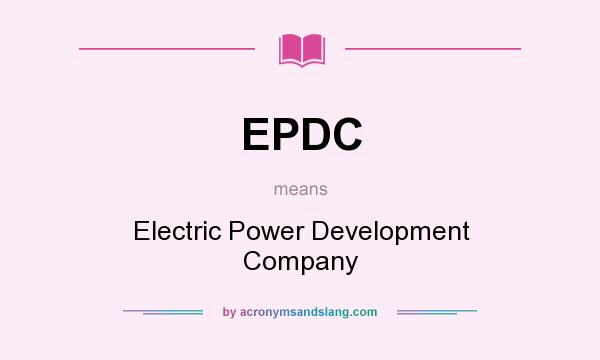 What does EPDC mean? It stands for Electric Power Development Company