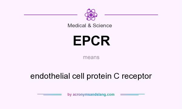 What does EPCR mean? It stands for endothelial cell protein C receptor