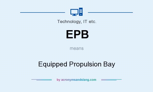 What does EPB mean? It stands for Equipped Propulsion Bay