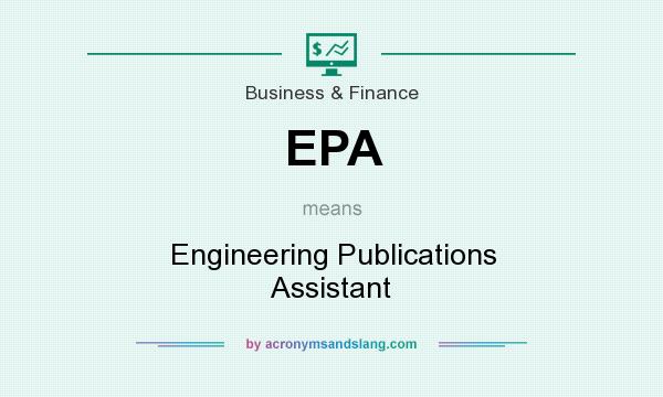 What does EPA mean? It stands for Engineering Publications Assistant