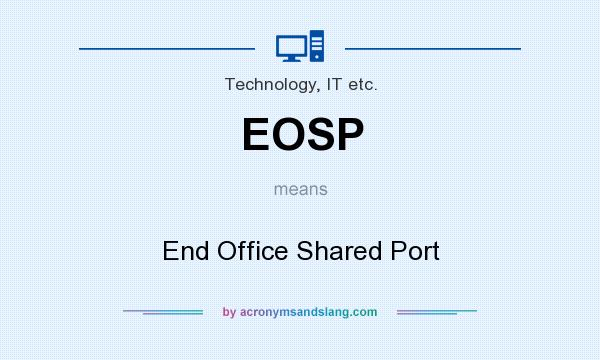 What does EOSP mean? It stands for End Office Shared Port