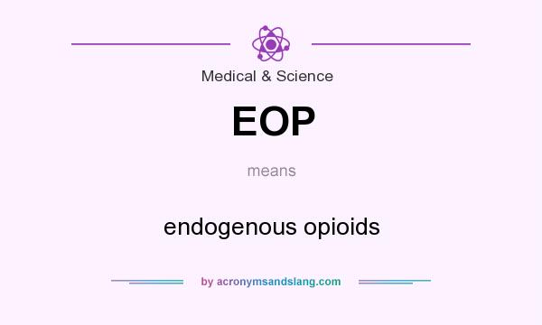 What does EOP mean? It stands for endogenous opioids