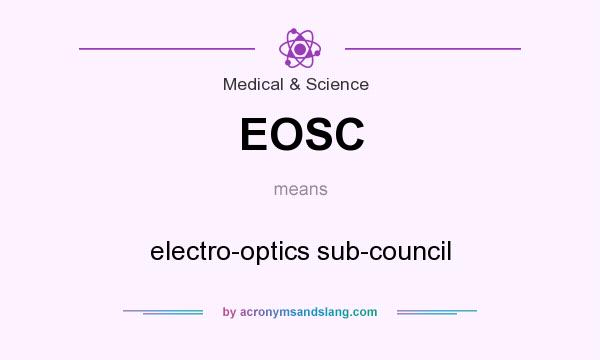 What does EOSC mean? It stands for electro-optics sub-council