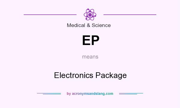 What does EP mean? It stands for Electronics Package