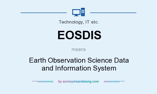 What does EOSDIS mean? It stands for Earth Observation Science Data and Information System