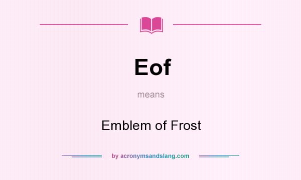 What does Eof mean? It stands for Emblem of Frost