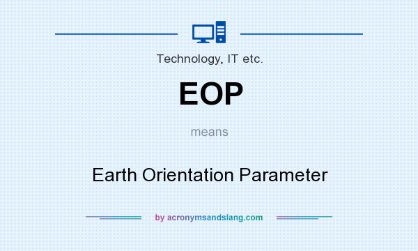 What does EOP mean? It stands for Earth Orientation Parameter