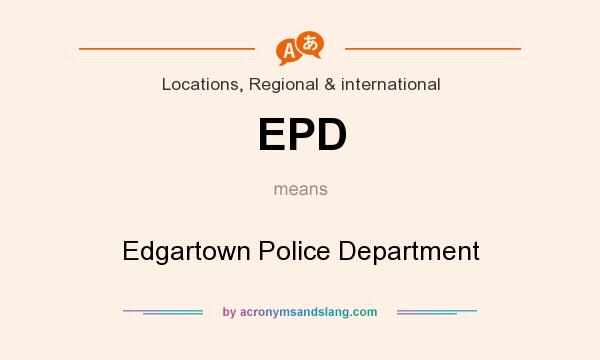 What does EPD mean? It stands for Edgartown Police Department