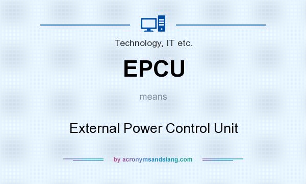 What does EPCU mean? It stands for External Power Control Unit