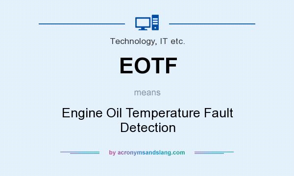 What does EOTF mean? It stands for Engine Oil Temperature Fault Detection