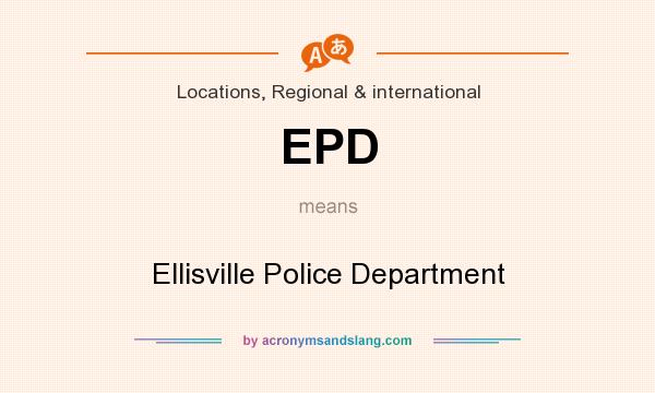 What does EPD mean? It stands for Ellisville Police Department