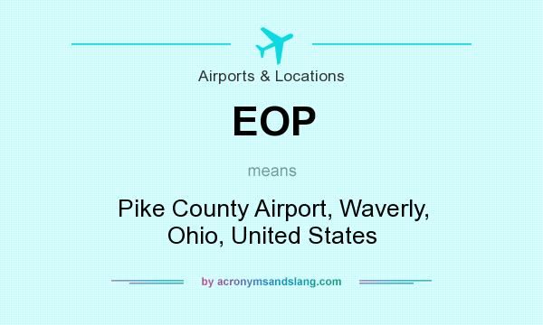 What does EOP mean? It stands for Pike County Airport, Waverly, Ohio, United States