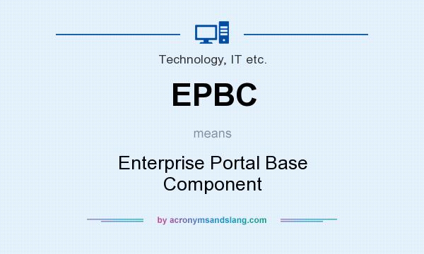 What does EPBC mean? It stands for Enterprise Portal Base Component