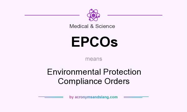 What does EPCOs mean? It stands for Environmental Protection Compliance Orders