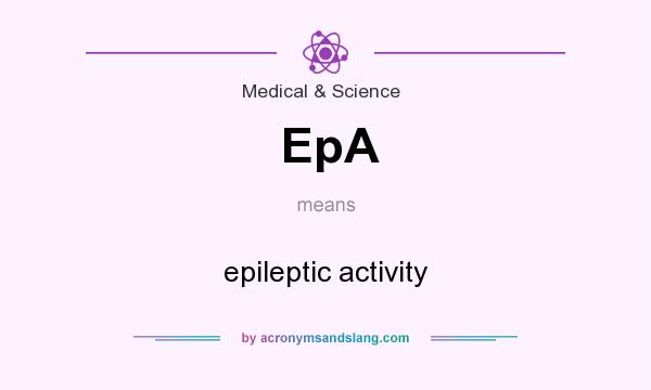 What does EpA mean? It stands for epileptic activity