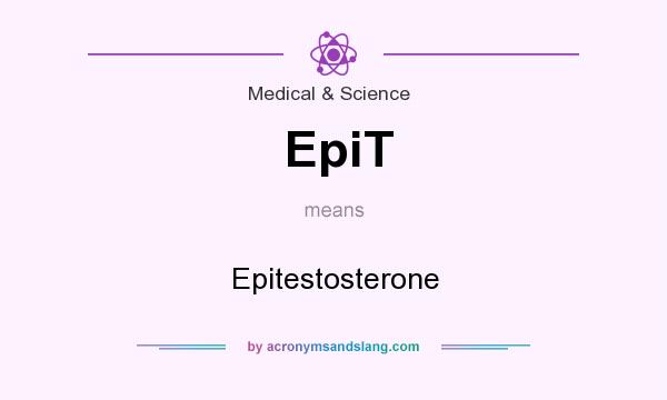 What does EpiT mean? It stands for Epitestosterone