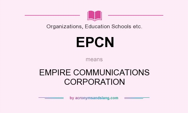 What does EPCN mean? It stands for EMPIRE COMMUNICATIONS CORPORATION
