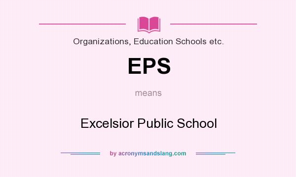 What does EPS mean? It stands for Excelsior Public School