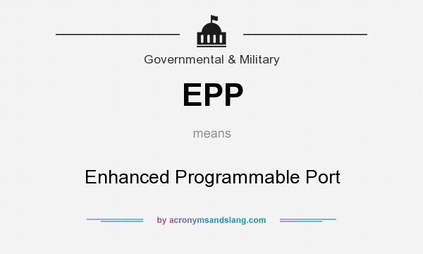 What does EPP mean? It stands for Enhanced Programmable Port