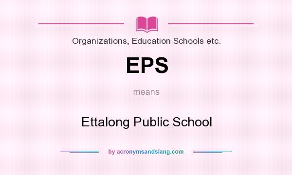 What does EPS mean? It stands for Ettalong Public School