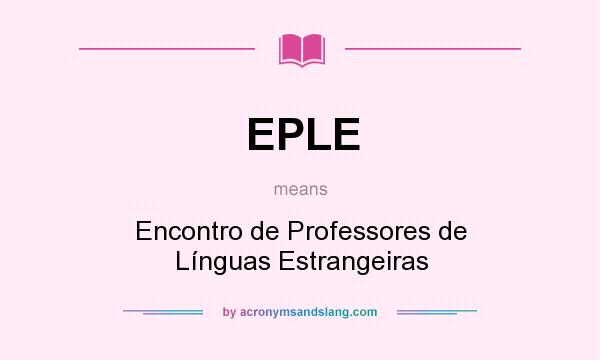 What does EPLE mean? It stands for Encontro de Professores de Línguas Estrangeiras